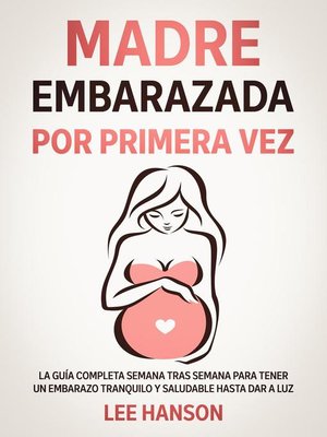 cover image of Madre Embarazada por Primera Vez